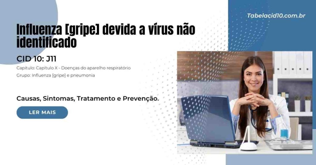 J11 - Influenza [gripe] devida a vírus não identificado