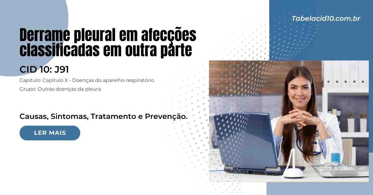 J91 - Derrame pleural em afecções classificadas em outra parte J91 – Derrame pleural em afecções classificadas em outra parte