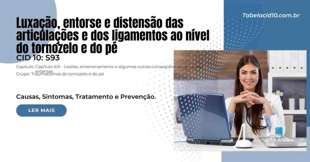 S93 - Luxação, entorse e distensão das articulações e dos ligamentos ao nível do tornozelo e do pé