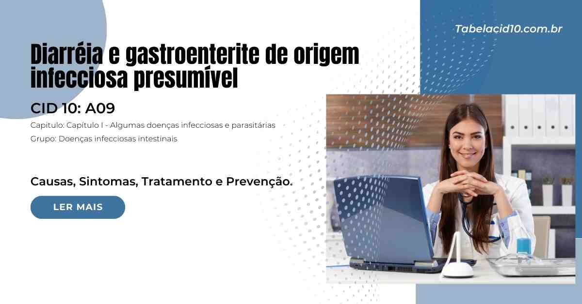 A09 – Diarréia e gastroenterite de origem infecciosa presumível